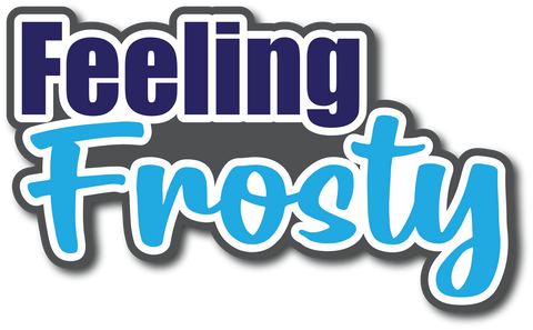 Feeling Frosty - Scrapbook Page Title Die Cut