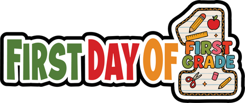 First Day of First Grade - Scrapbook Page Title Sticker