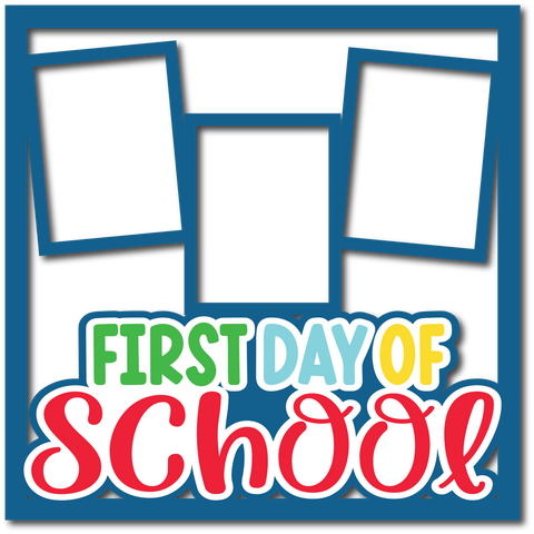 First Day of School - 3 Frames - Layered Overlay - Digital Cut File - SVG - INSTANT DOWNLOAD