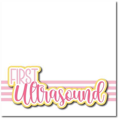 First Ultrasound - Printed Premade Scrapbook Page 12x12 Layout