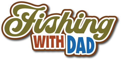 Fishing with Dad - Scrapbook Page Title Die Cut
