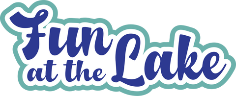 Fun at the Lake - Scrapbook Page Title Die Cut
