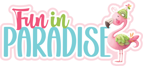 Fun in Paradise - Scrapbook Page Title Sticker