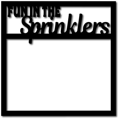 Fun in the Sprinklers - Scrapbook Overlay - Digital Cut File - SVG - INSTANT DOWNLOAD