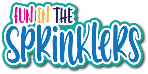 Fun in the Sprinklers - Scrapbook Page Title Die Cut