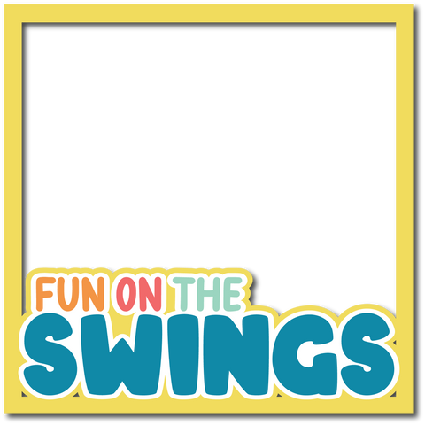 Fun on the Swings - Layered Overlay - Digital Cut File - SVG - INSTANT DOWNLOAD