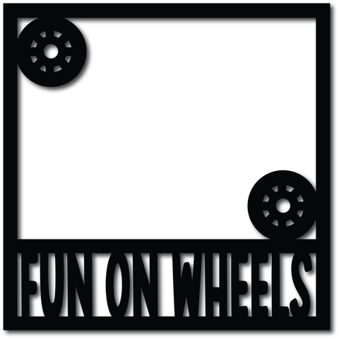 Fun on Wheels - Scrapbook Overlay - Digital Cut File - SVG - INSTANT DOWNLOAD