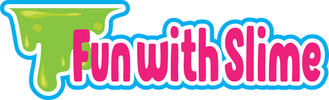 Fun with Slime - Scrapbook Page Title Die Cut