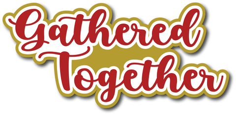 Gathered Together - Scrapbook Page Title Die Cut
