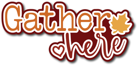 Gather Here - Scrapbook Page Title Die Cut