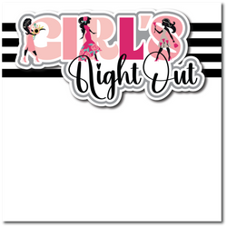 Girl's Night Out - Printed Premade Scrapbook Page 12x12 Layout