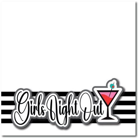 Girls Night Out - Printed Premade Scrapbook Page 12x12 Layout