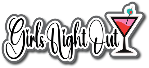 Girls Night Out - Scrapbook Page Title Sticker