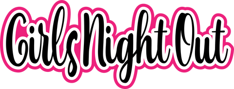 Girls Night Out - Scrapbook Page Title Die Cut