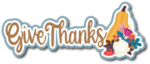Give Thanks - Scrapbook Page Title Die Cut