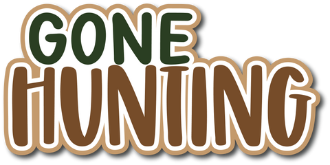 Gone Hunting - Scrapbook Page Title Die Cut