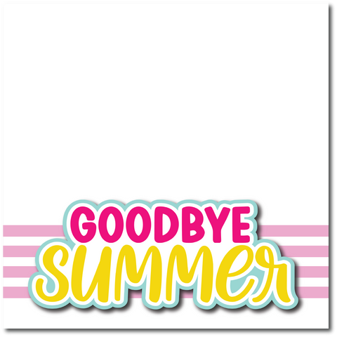 Goodbye Summer - Printed Premade Scrapbook Page 12x12 Layout