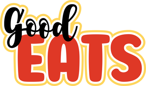 Good Eats - Scrapbook Page Title Die Cut