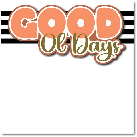 Good Ol' Days - Printed Premade Scrapbook Page 12x12 Layout