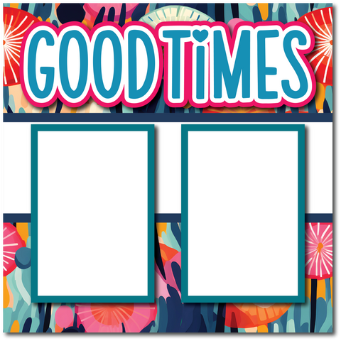 Good Times - Printed Premade Scrapbook Page 12x12 Layout