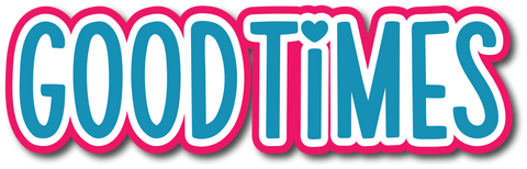 Good Times - Scrapbook Page Title Sticker