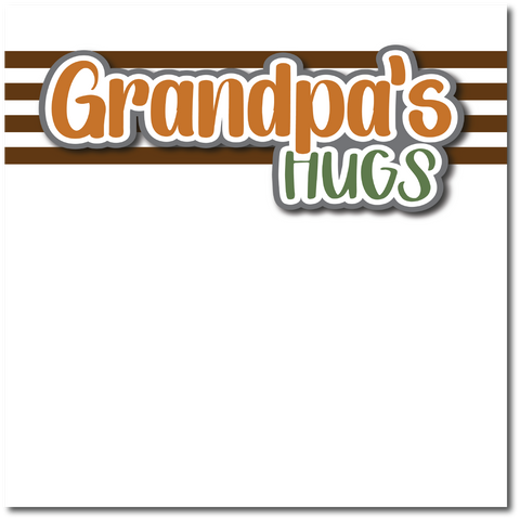 Grandpa's Hugs - Printed Premade Scrapbook Page 12x12 Layout