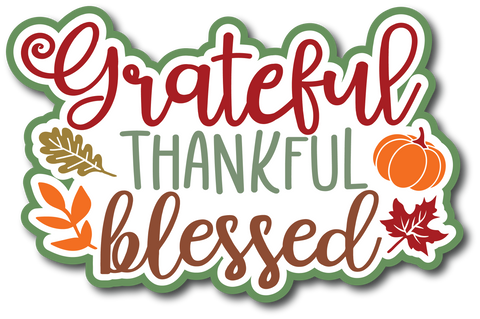Grateful Thankful Blessed - Scrapbook Page Title Die Cut