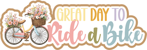 Great Day to Ride a Bike - Scrapbook Page Title Sticker