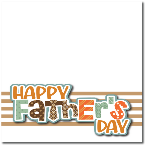 Happy Father's Day - Printed Premade Scrapbook Page 12x12 Layout