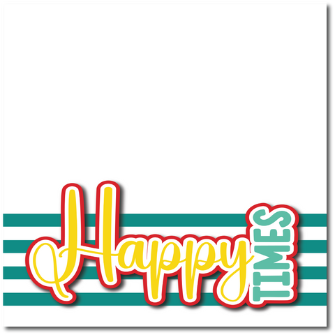 Happy Times - Printed Premade Scrapbook Page 12x12 Layout