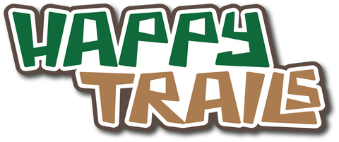 Happy Trails - Scrapbook Page Title Die Cut