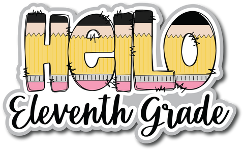 Hello Eleventh Grade - Scrapbook Page Title Sticker