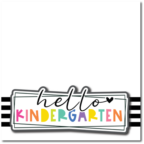 Hello Kindergarten - Printed Premade Scrapbook Page 12x12 Layout