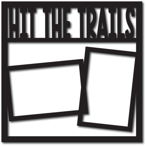 Hit the Trails - 2 Frames - Scrapbook Overlay - Digital Cut File - SVG - INSTANT DOWNLOAD