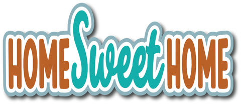 Home Sweet Home - Scrapbook Page Title Sticker