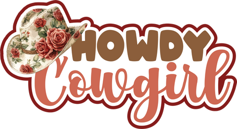 Howdy Cowgirl - Scrapbook Page Title Die Cut