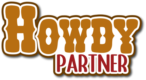Howdy Partner - Scrapbook Page Title Die Cut