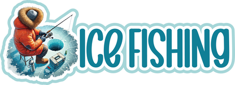 Ice Fishing - Scrapbook Page Title Die Cut