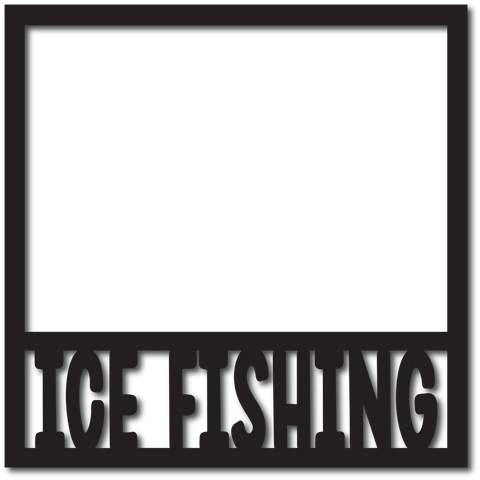Ice Fishing - Scrapbook Overlay - Digital Cut File - SVG - INSTANT DOWNLOAD