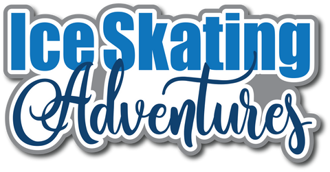 Ice Skating Adventures - Scrapbook Page Title Die Cut