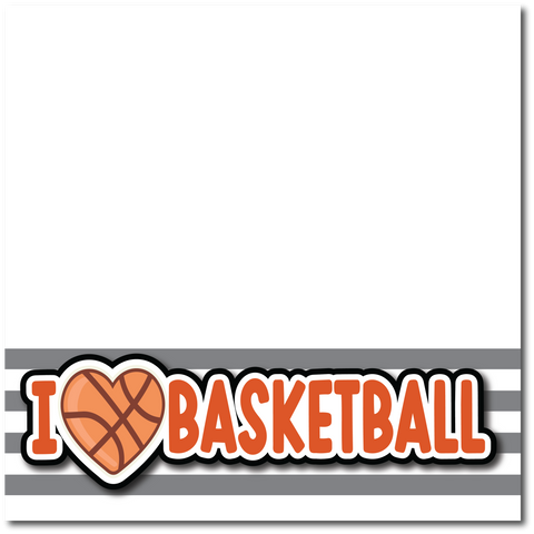 I Heart Basketball - Printed Premade Scrapbook Page 12x12 Layout