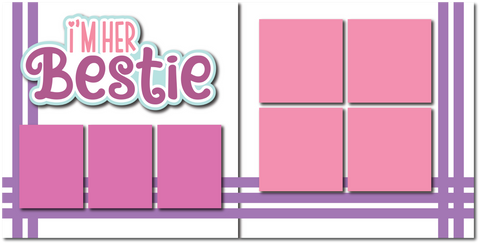 I'm Her Bestie  - Printed Premade Scrapbook (2) Page 12x12 Layout