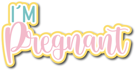 I'm Pregnant - Scrapbook Page Title Die Cut