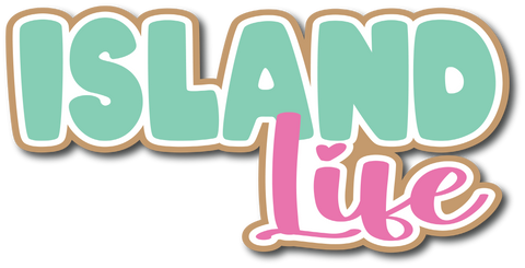 Island Life - Scrapbook Page Title Die Cut