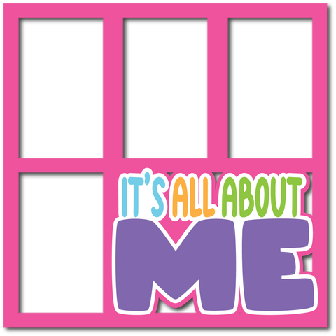 It's All About Me - Layered Overlay - Digital Cut File - SVG - INSTANT DOWNLOAD