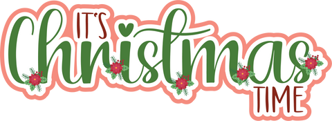 It's Christmas Time - Scrapbook Page Title Die Cut