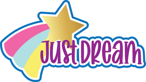 Just Dream - Scrapbook Page Title Die Cut
