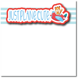 Just Plane Cute - Printed Premade Scrapbook Page 12x12 Layout