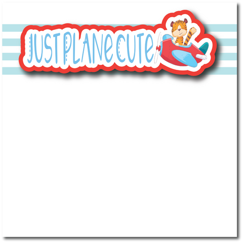 Just Plane Cute - Printed Premade Scrapbook Page 12x12 Layout