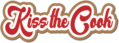 Kiss the Cook - Scrapbook Page Title Die Cut